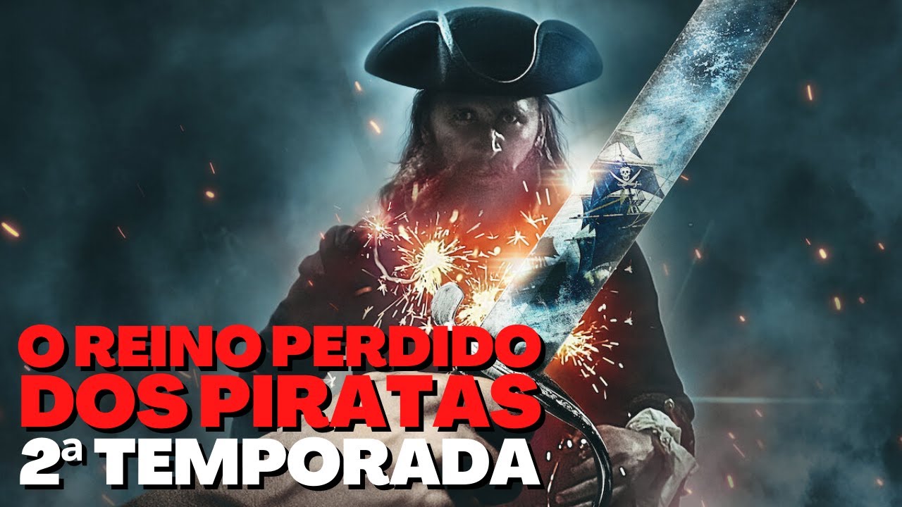 O REINO PERDIDO DOS PIRATAS 2ª TEMPORADA | QUANDO CHEGA NA NETFLIX ...