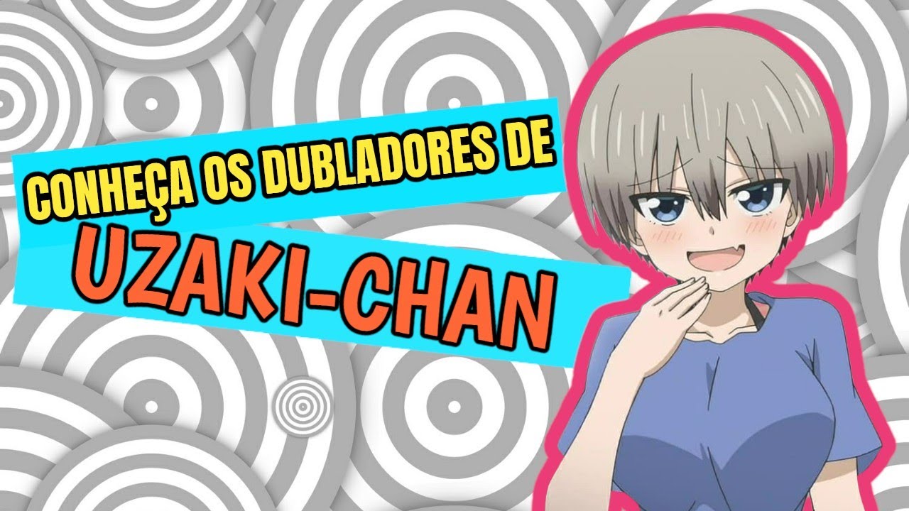 Conheça os Dubladores de Uzaki-chan Wants to Hang Out!