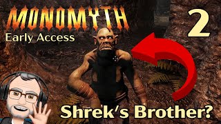 Shrek's Younger, Uglier Brother? | Monomyth Early Access - Ep. 2