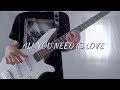 ALL YOU NEED IS LOVE【BiSH】 / Bass Cover