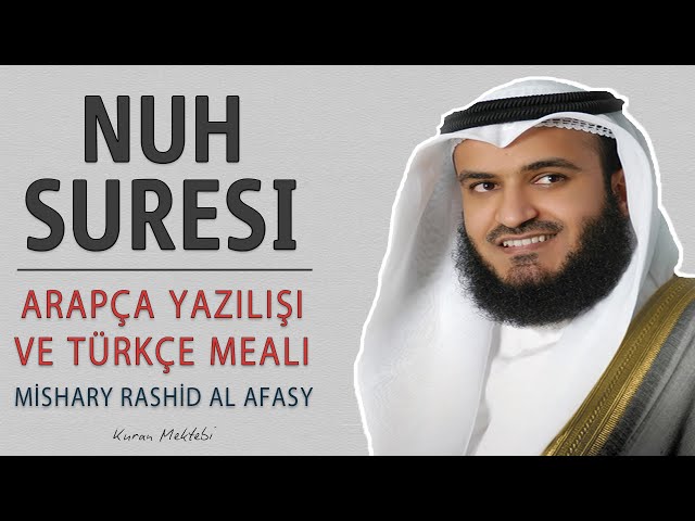 Nuh suresi anlamı dinle Mishary Rashid al Afasy (Nuh suresi arapça yazılışı okunuşu ve meali) class=