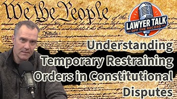 Understanding Temporary Restraining Orders in Constitutional Disputes