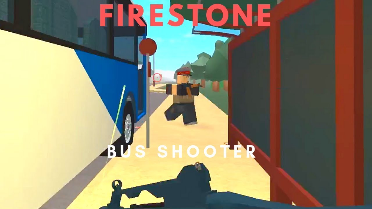 Roblox Firestone Dhs Bus Shooter - firestone roblox games