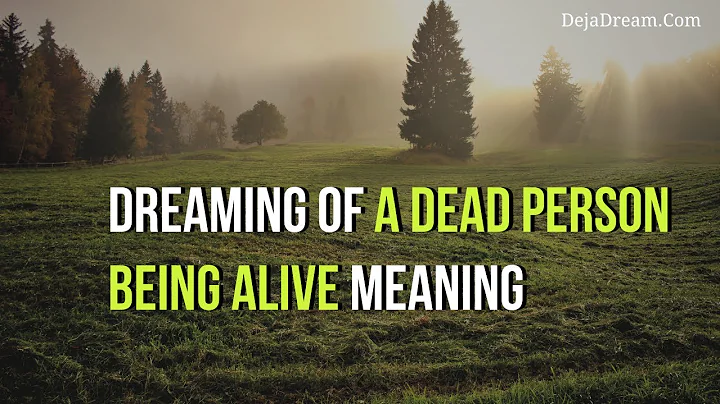 Dreaming Of A Dead Person Being Alive Meaning - DayDayNews