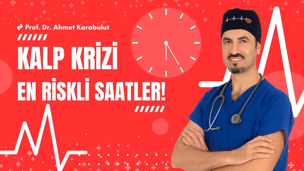 Kalp Krizi En Çok Hangi Saatlerde Oluşur? | Prof. Dr. Ahmet Karabulut Anlatıyor