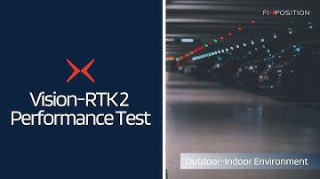 Fixposition Vision RTK: Outdoor indoor transition with reliable precise positioning
