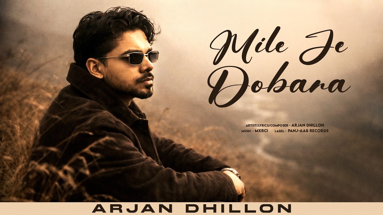 Mile Je Dobara - Arjan Dhillon (Album) | New Punjabi Songs 2026 | Sad Song