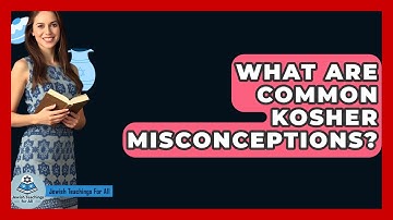 What Are Common Kosher Misconceptions? - Jewish Teachings For All