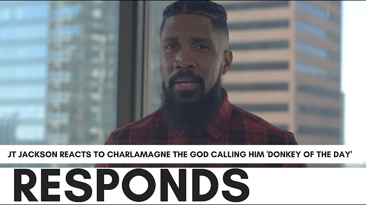 JT Jackson Responds To Charlamagne The God 'Donkey...
