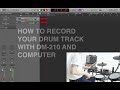 How to record your drum track with dm210 and computer