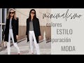 Estilo, moda & MINIMALISMO. ¿Vestir igual todos los días? ¿Depurar? ¿Cada cuánto?