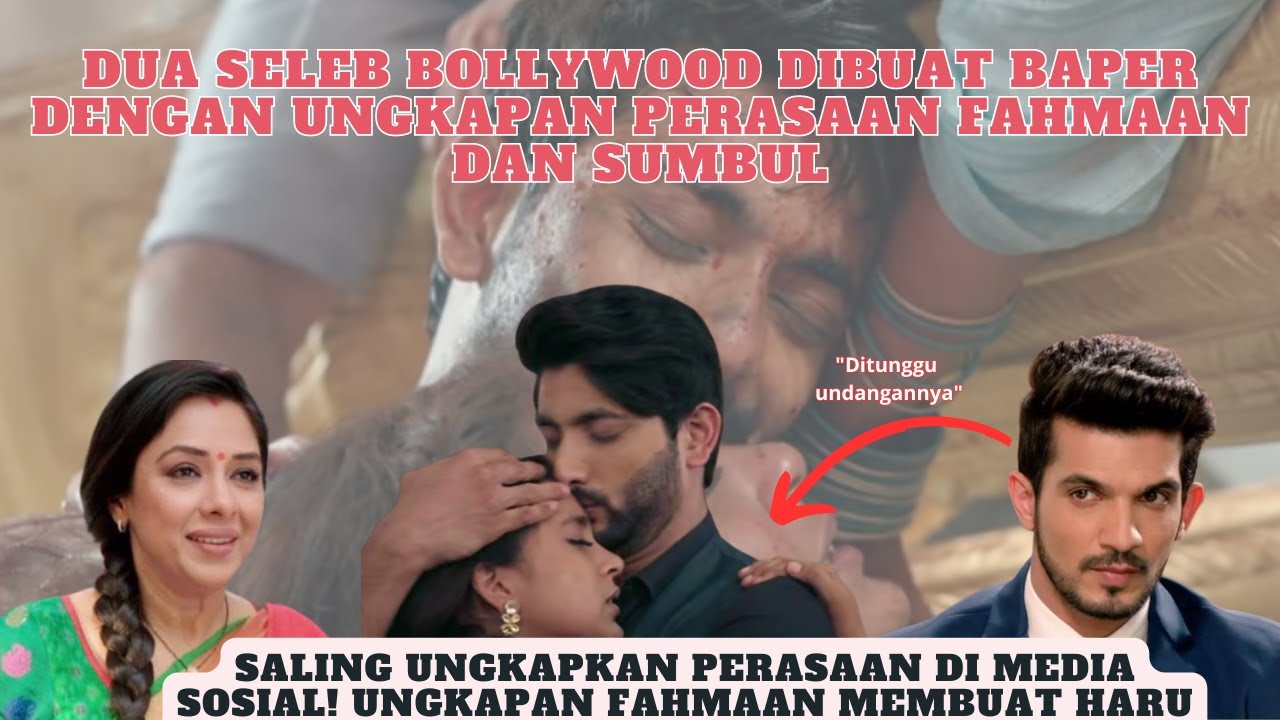 FAHMAAN KHAN DAN SUMBUL TOUQEER UNGKAPKAN PERASAAN RUPALI (ANUPAMAA) DAN ARJUN BIJLANI SAMPAI BAPER!