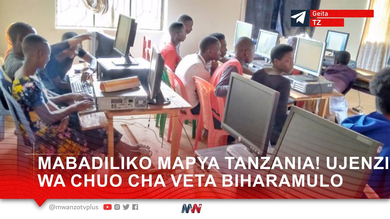 MABADILIKO MAPYA TANZANIA! UJENZI WA CHUO CHA VETA BIHARAMULO, GEITA