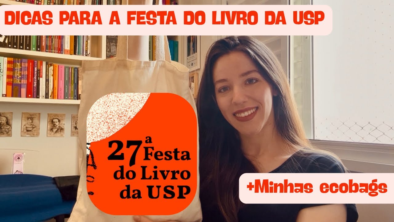 DICAS PARA A FESTA DO LIVRO DA USP + MINHAS ECOBAGS