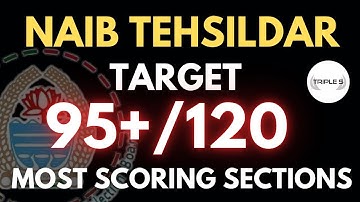 Naib Tehsildar - Target 95+ / 120 || Most Scoring Sections @TripleSClasses