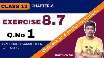 12th Maths Ex 8.7 1st sum | Differentials | Partial Derivatives | TN Stateboard | Class 12 Chapter 8