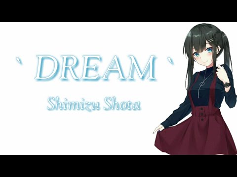 Dream Shimizu Shota Lyrics Youtube