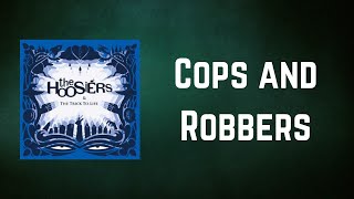 The Hoosiers - Cops and Robbers (Lyrics)