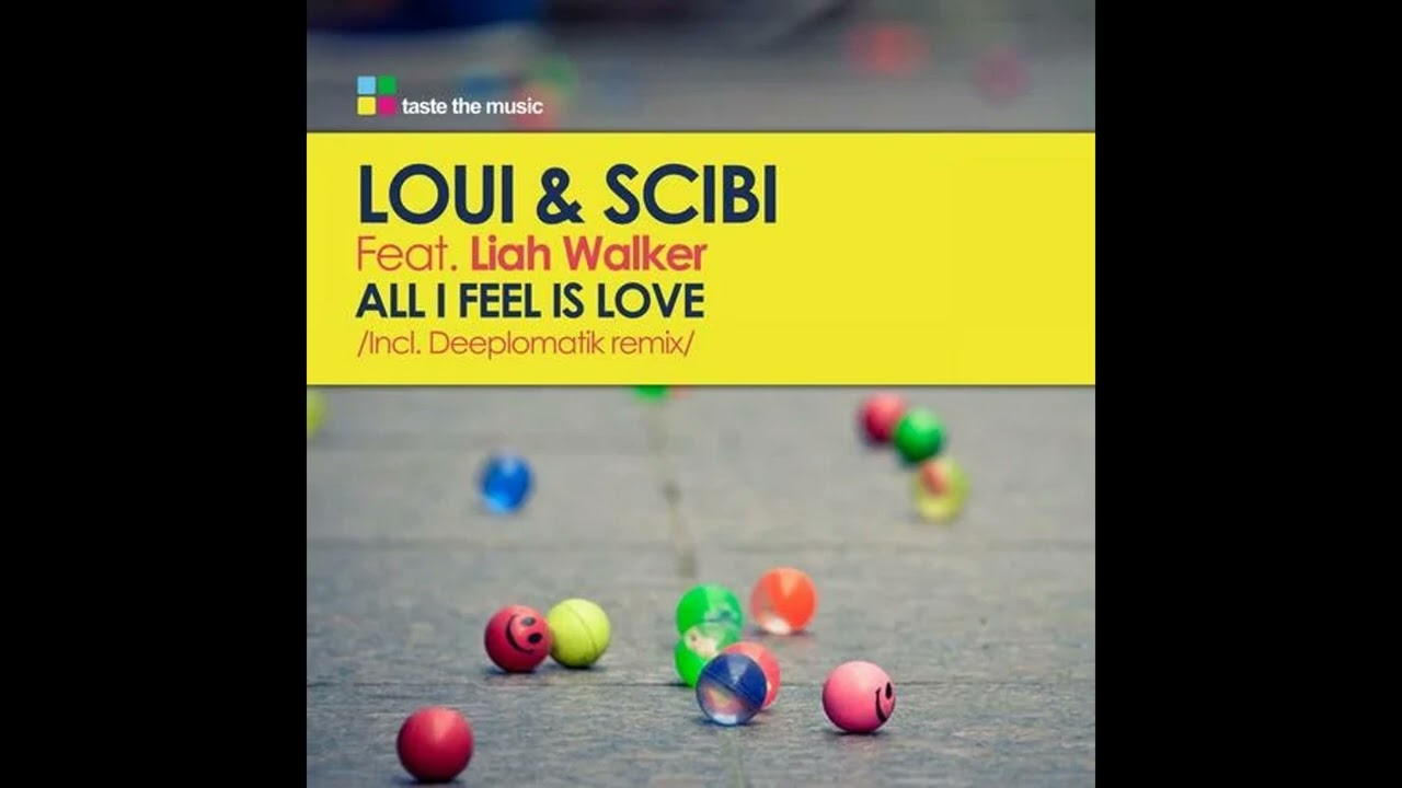 Loui & Scibi & Liah Walker - All I Feel Is Love (Deeplomatik Remix)