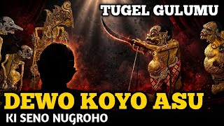 Pancen bagong edan wani Karo dewo || pagelaran wayang kulit Ki Seno Nugroho 