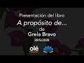 Presentación del libro &quot;A propósito de...&quot; de Grela Bravo