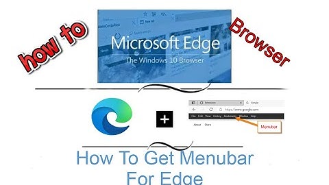 How To Get Menubar For Edge
