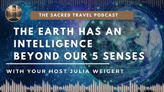 EP 5: How the Earth speaks: Chakras, Ley Lines, Sacred Sites and Energy Portals