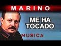 Marino - Me Ha Tocado (musica)