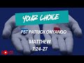YOUR CHOICE MATTHEW 7 24 27 PST PATRICK ONYANGO YOUR CHOICE MATTHEW 7 24 27 PST PATRICK ONYANGO