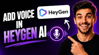 How to Add Voice in HeyGen AI (Step by Step Guide)