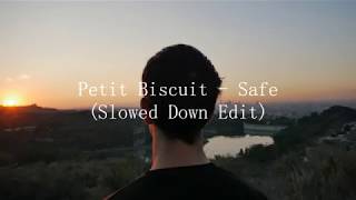 Petit Biscuit - Safe (Slowed Down Edit)