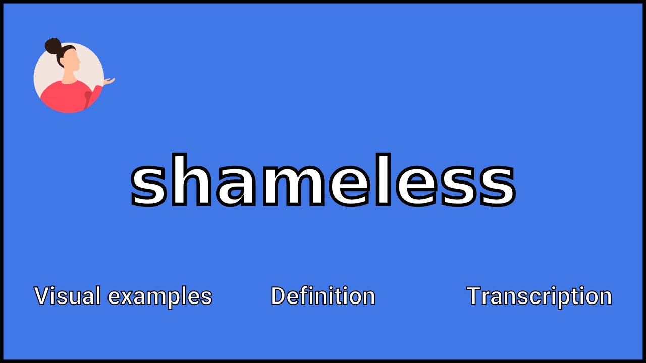 Shameless - Meaning And Pronunciation