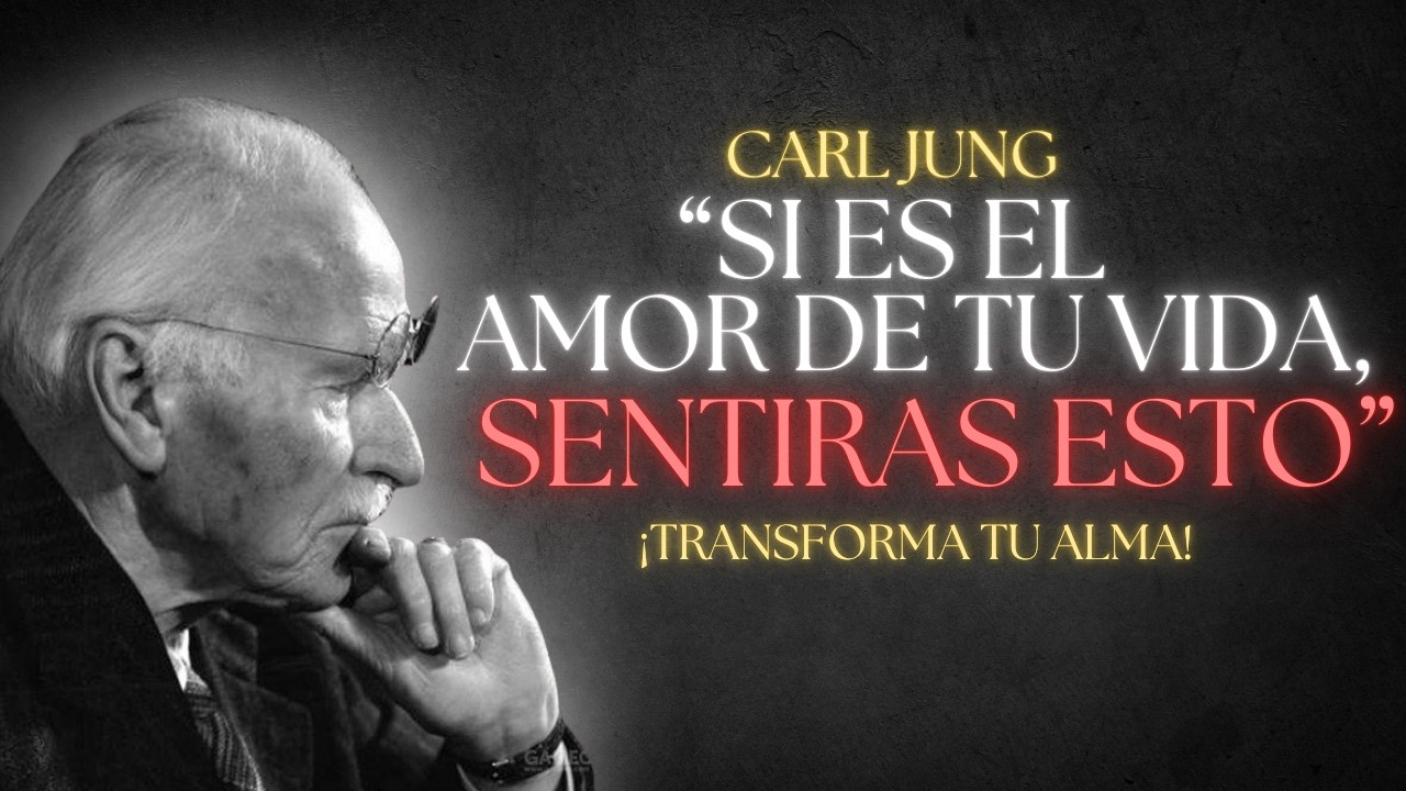 Si es EL AMOR DE TU VIDA, sentirás EXACTAMENTE ESTO - Carl Jung - YouTube