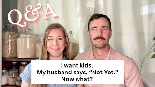 “I want Kids. My husband doesn’t” Christian Marriage Advice