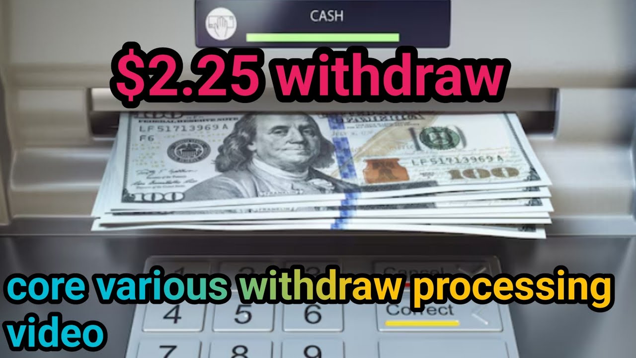 how to core various withdraw processing video🤑💵🙋🥳