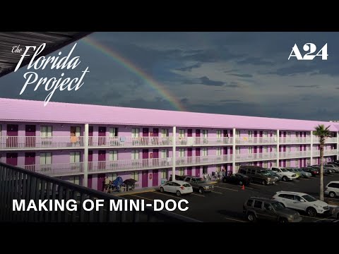 The Florida Project Making Of Mini Doc A24
