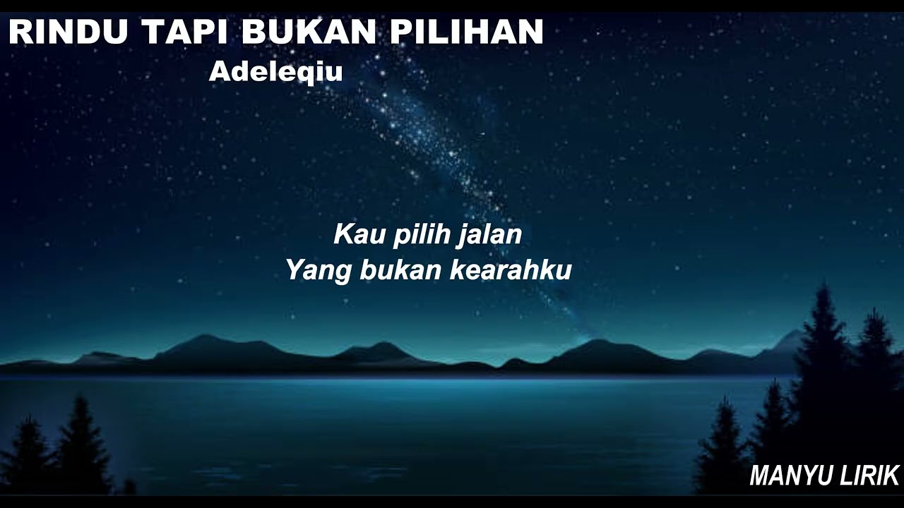 Rindu Tapi Bukan Pilihan [] Adeleqiu -  -- lirik lagu manyu