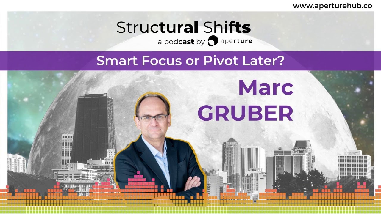 Smart Focus Or Pivot Later? w/ Marc GRUBER
