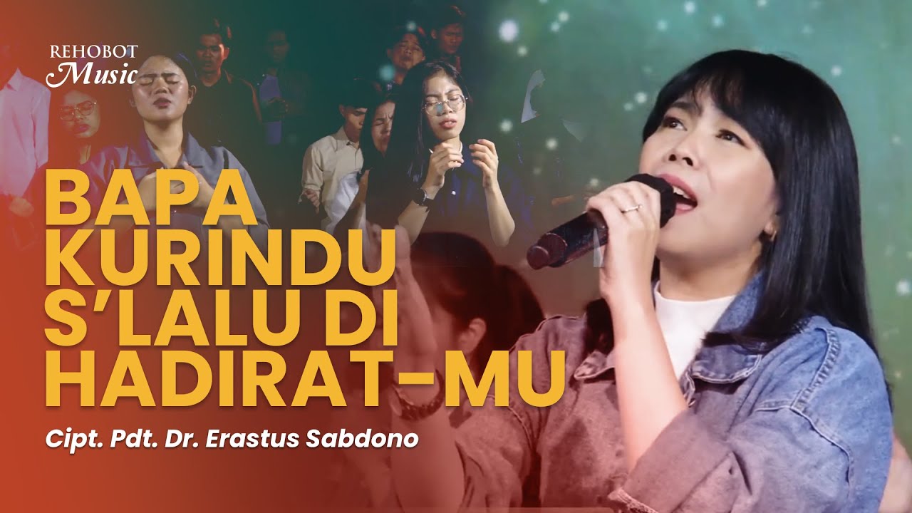 Bapa Kurindu S’lalu di Hadirat Mu (Live) - Rehobot Music