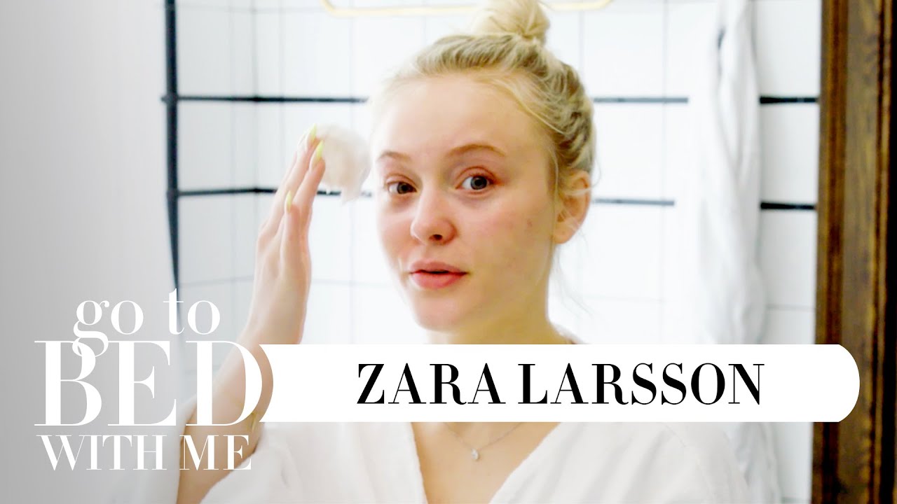 Swedish Pop Star Zara Larsson's Nighttime Skincare Routine | Go To Bed