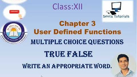 Chapter 3 User Defined Functions. Multiple Choice Questions ,True False and One Word Questions. XII