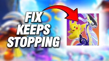 How To Fix Pokemon Unite Keeps Stopping | Final Solution