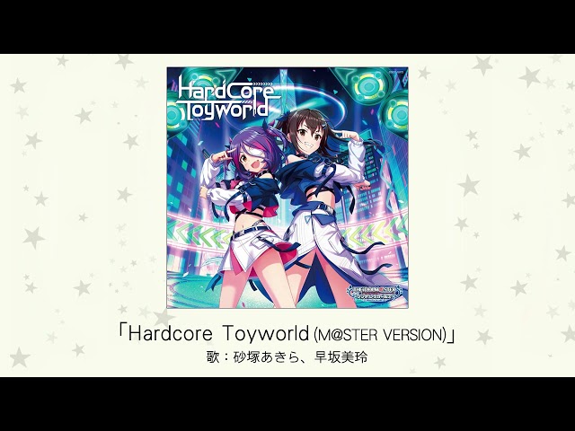 砂塚あきら (富田美憂) & 早坂美玲 (朝井彩加) - Hardcore Toyworld (M