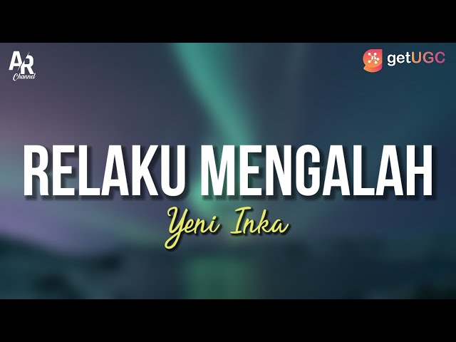 Relaku Mengalah - Yeni Inka (LIRIK) class=