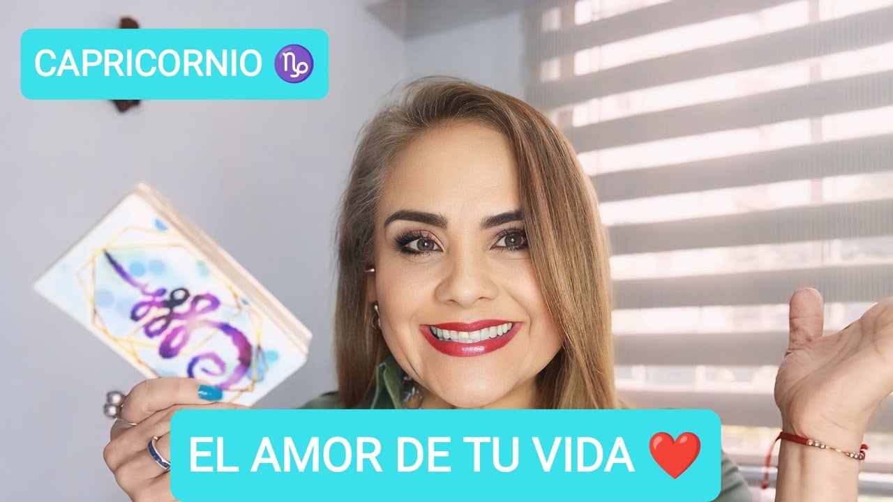 CAPRICORNIO ♑ EL AMOR DE TU VIDA 😲♥️😲♥️😲♥️ - YouTube