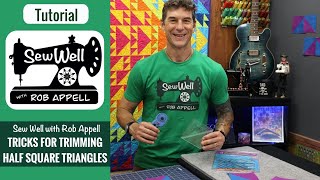 Tricks For Trimming Half Square Triangles  Sew Well with Rob Appell