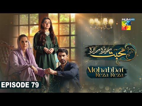 Mohabbat Reza Reza — Episode 79