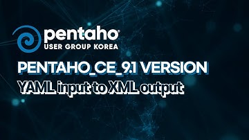Pentaho_CE_9.1 version - YAML input to XML output