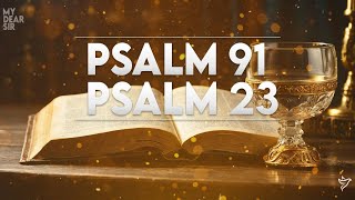Psalm 23 & Psalm 91  The Two Most Powerful Prayers in The Bible!