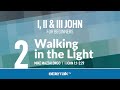 I John Bible Study - Walking in the Light (I John 1-2) | Mike Mazzalongo | BibleTalk.tv